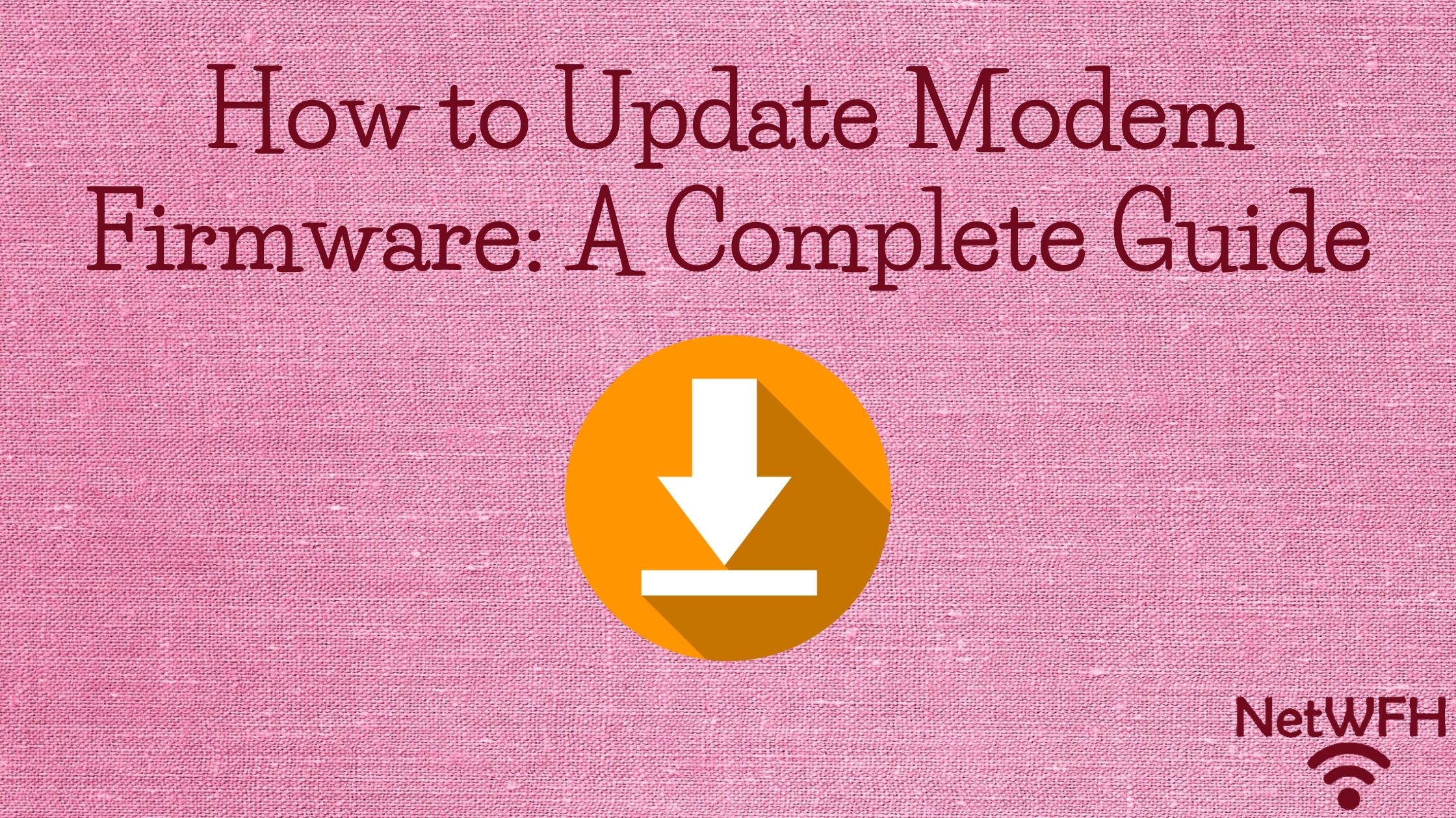 How to Update Modem Firmware: A Complete Guide