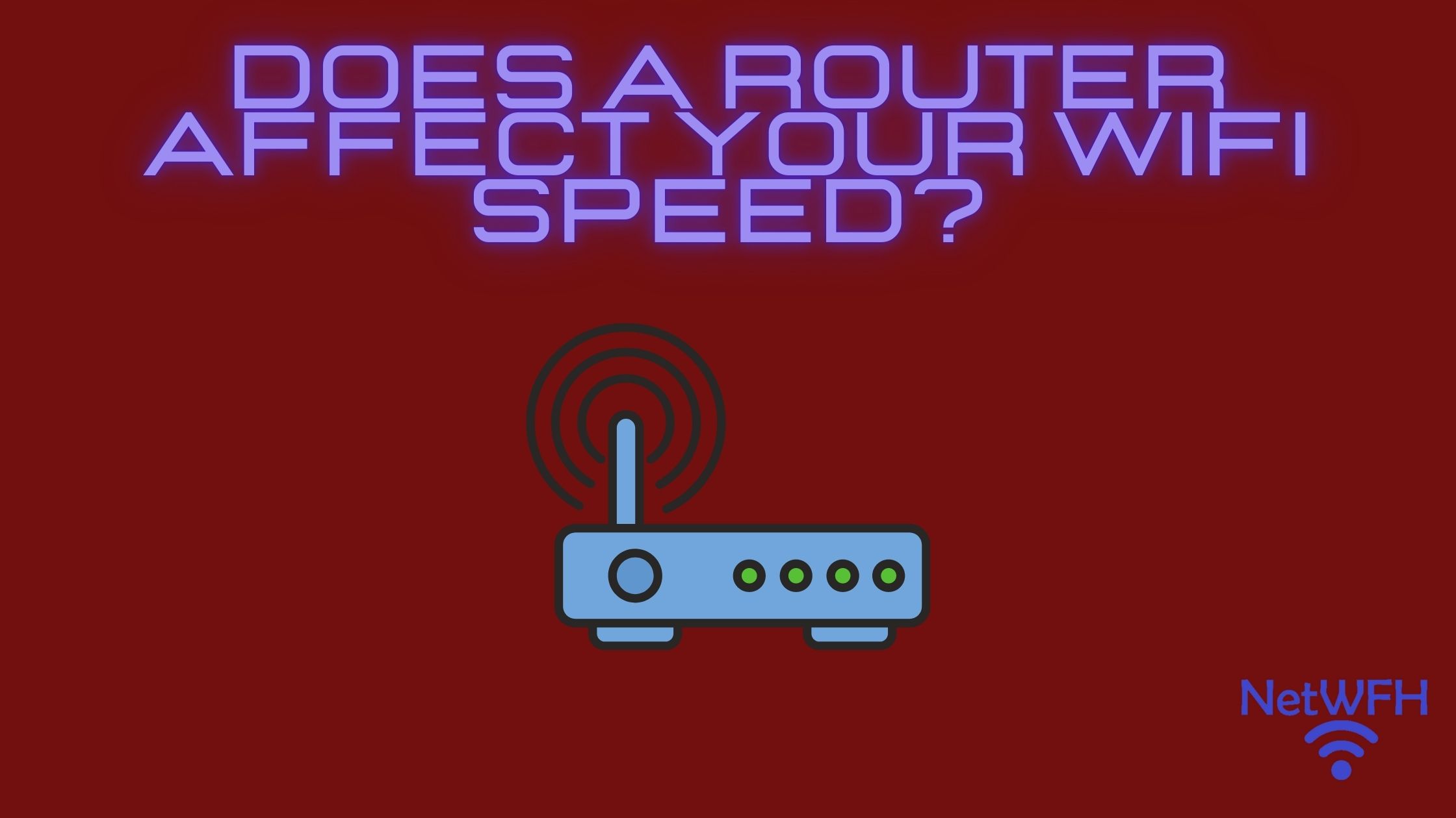 Does a Router Affect Your WiFi Speed?