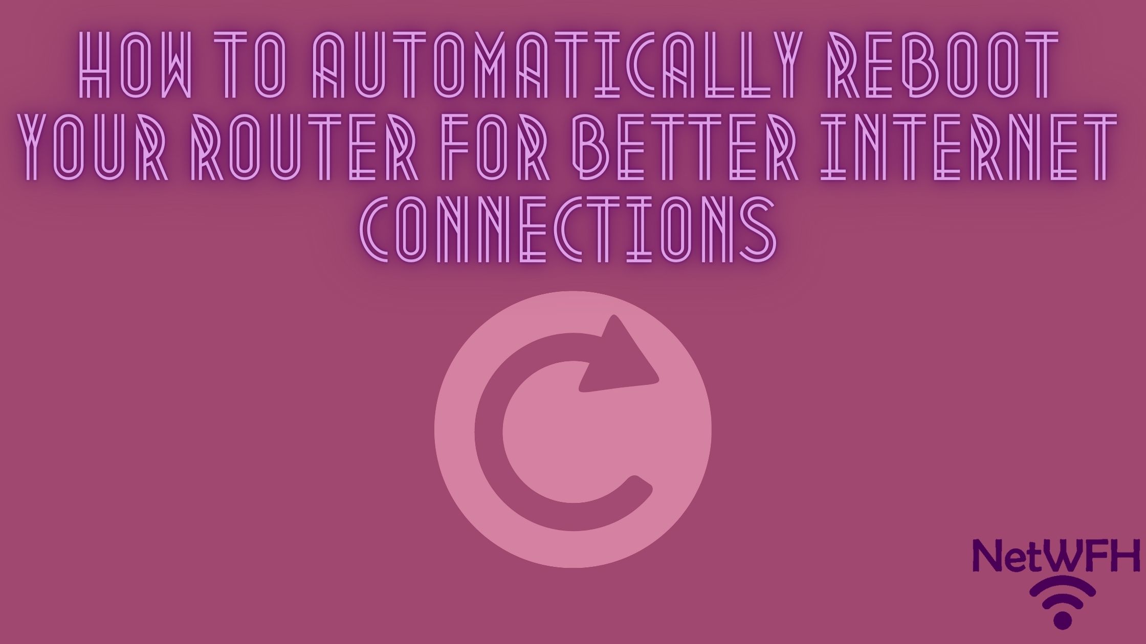 How to Automatically Reboot Your Router for Better Internet Connections