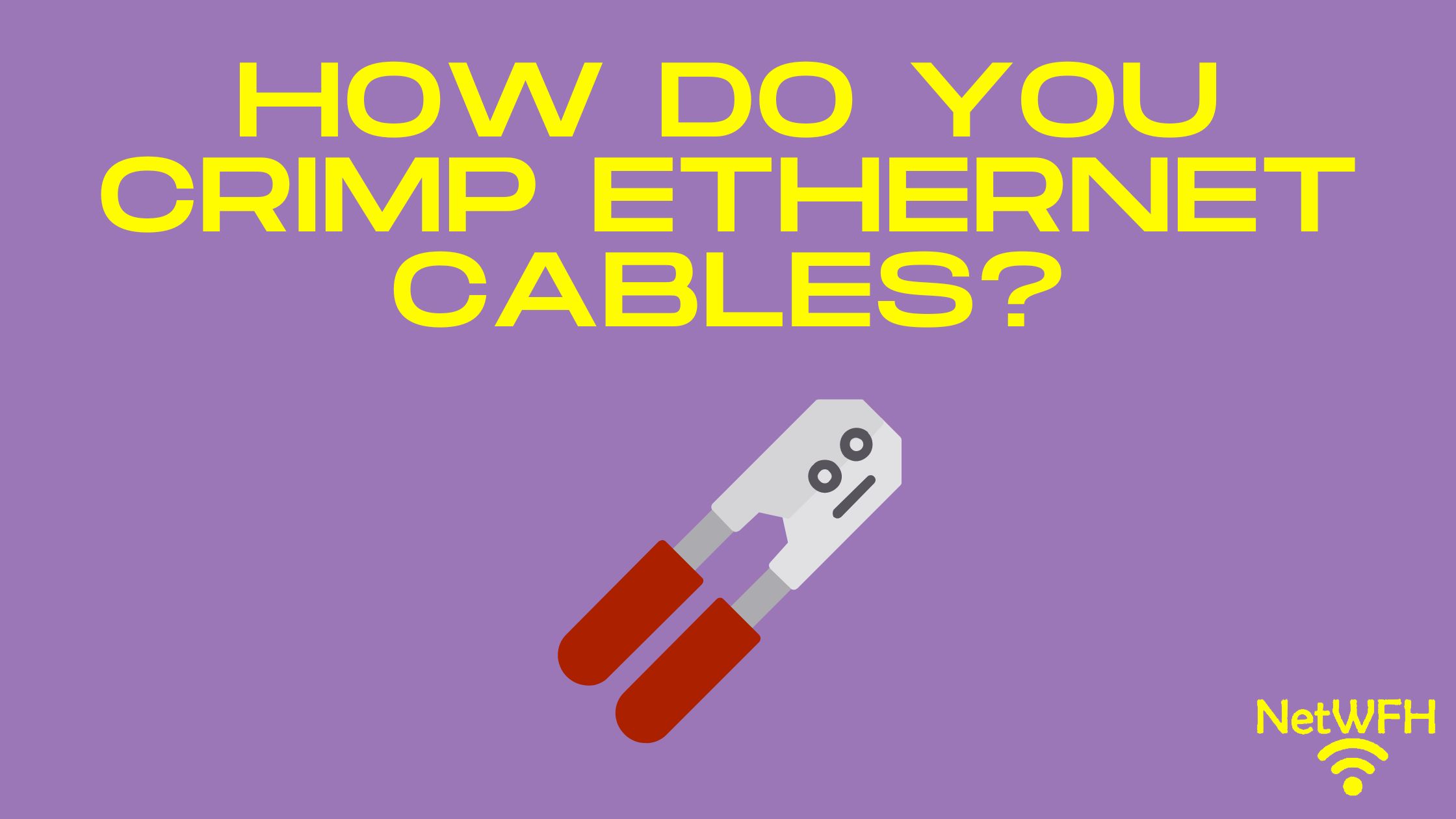 How Do You Crimp Ethernet Cables?