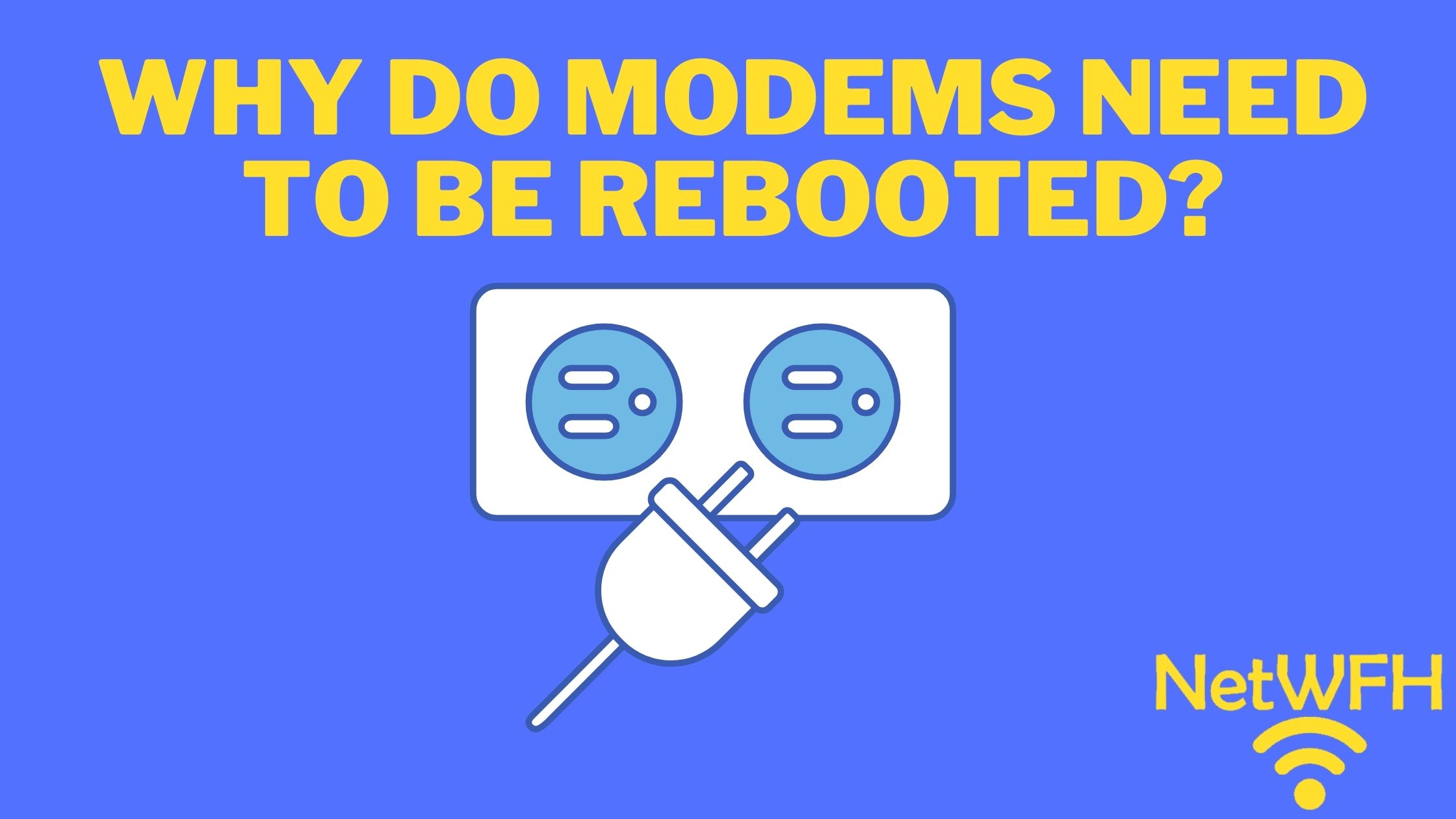 Why Do Modems Need to Be Rebooted?
