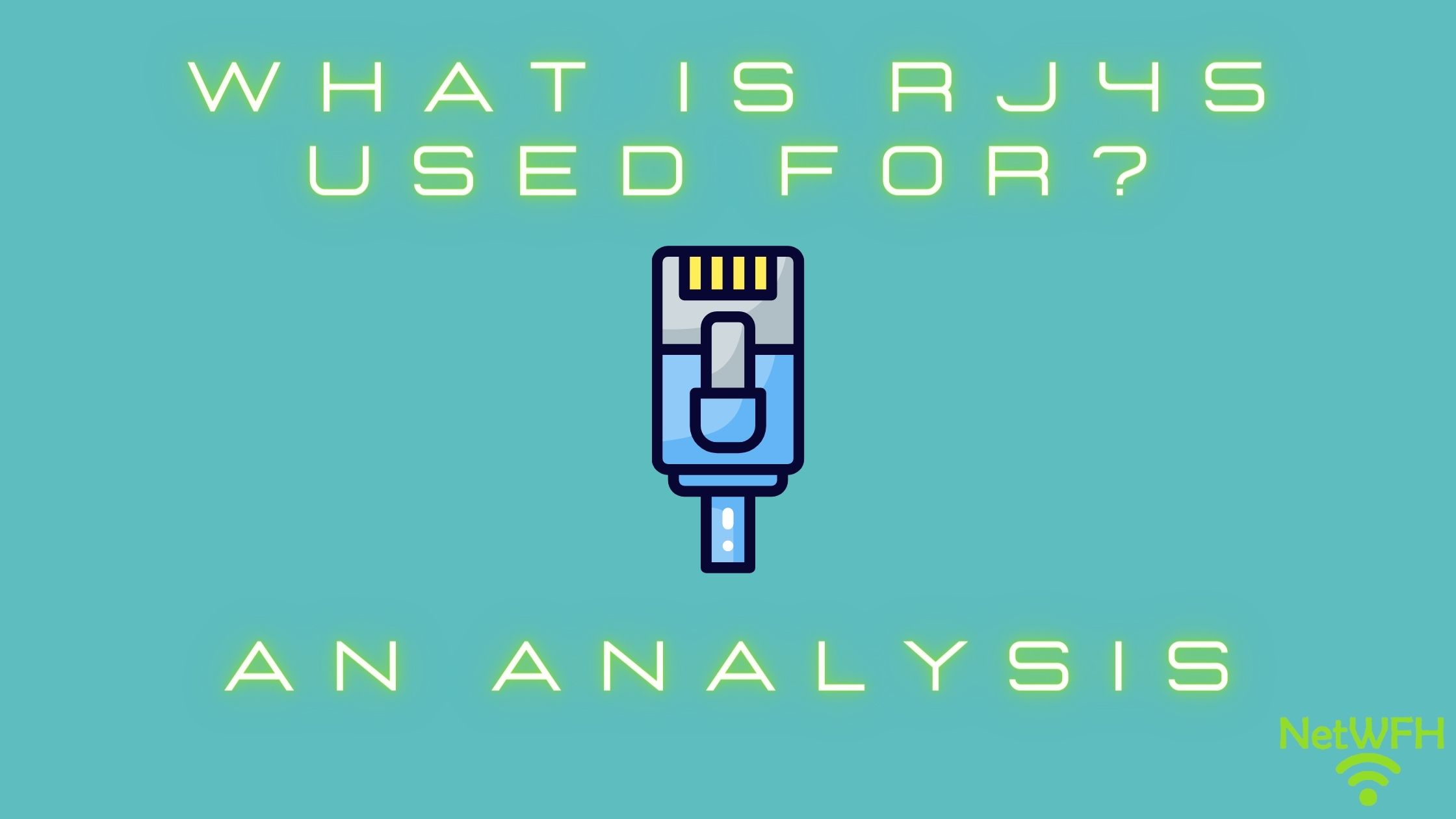 What Is RJ45 Used For? An Analysis
