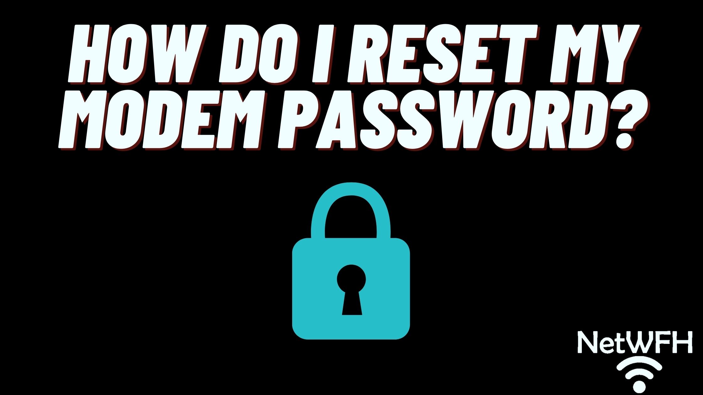 How Do I Reset My Modem Password?