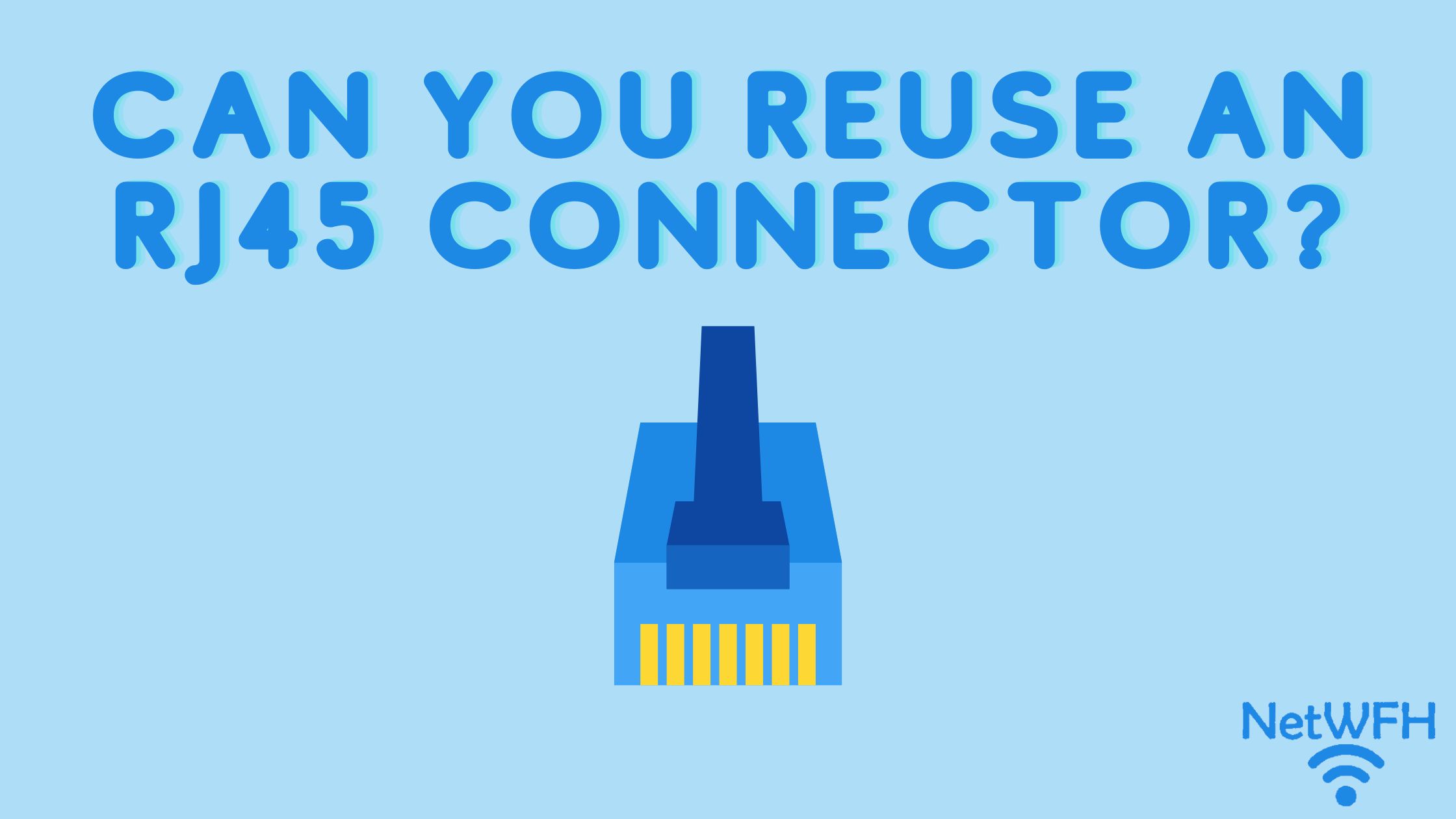 Can You Reuse an RJ45 Connector?