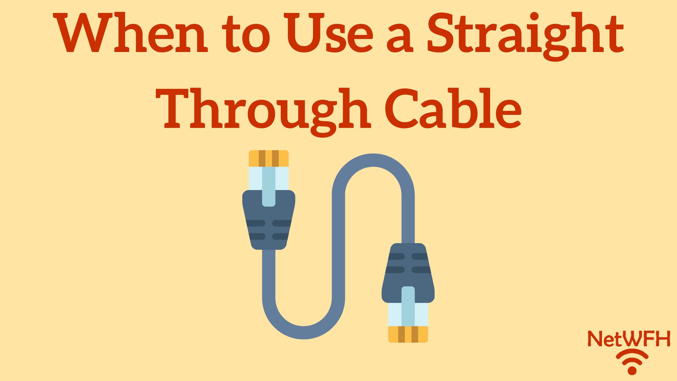 When to Use a Straight Through Cable