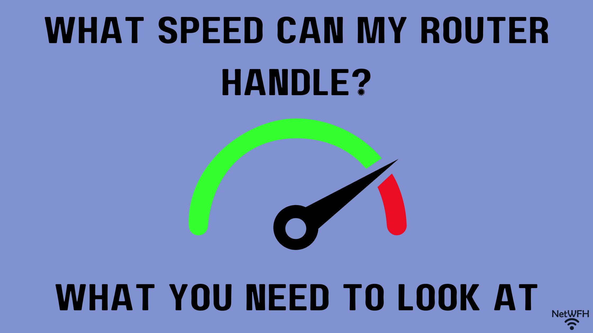 What Speed Can My Router Handle? What You Need to Look At