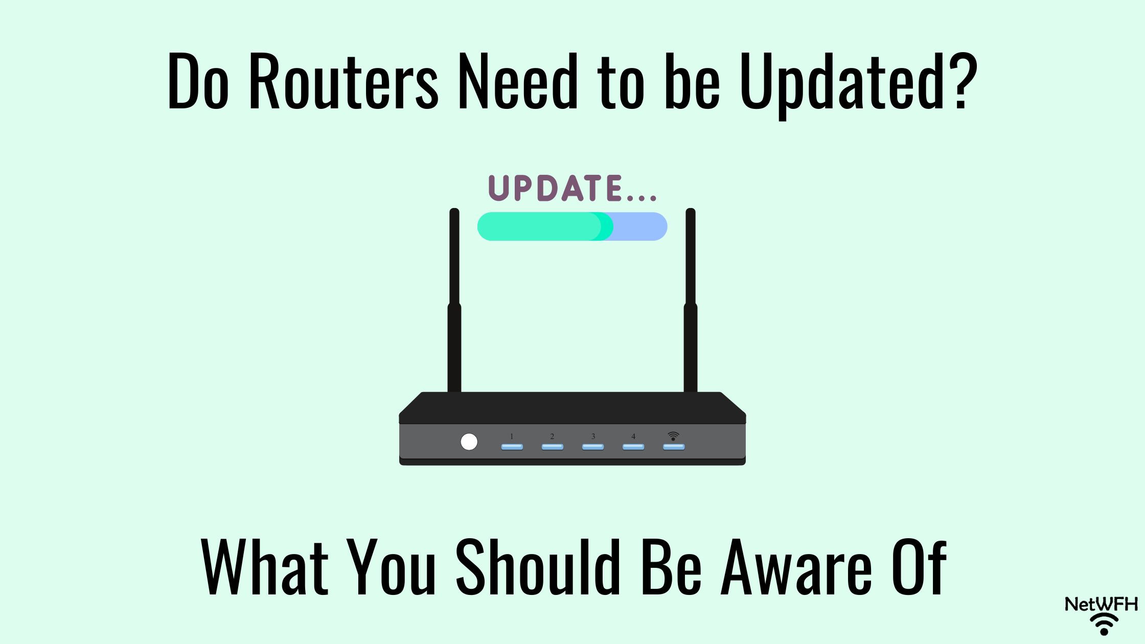 Do Routers Need to Be Updated? What You Should Be Aware Of