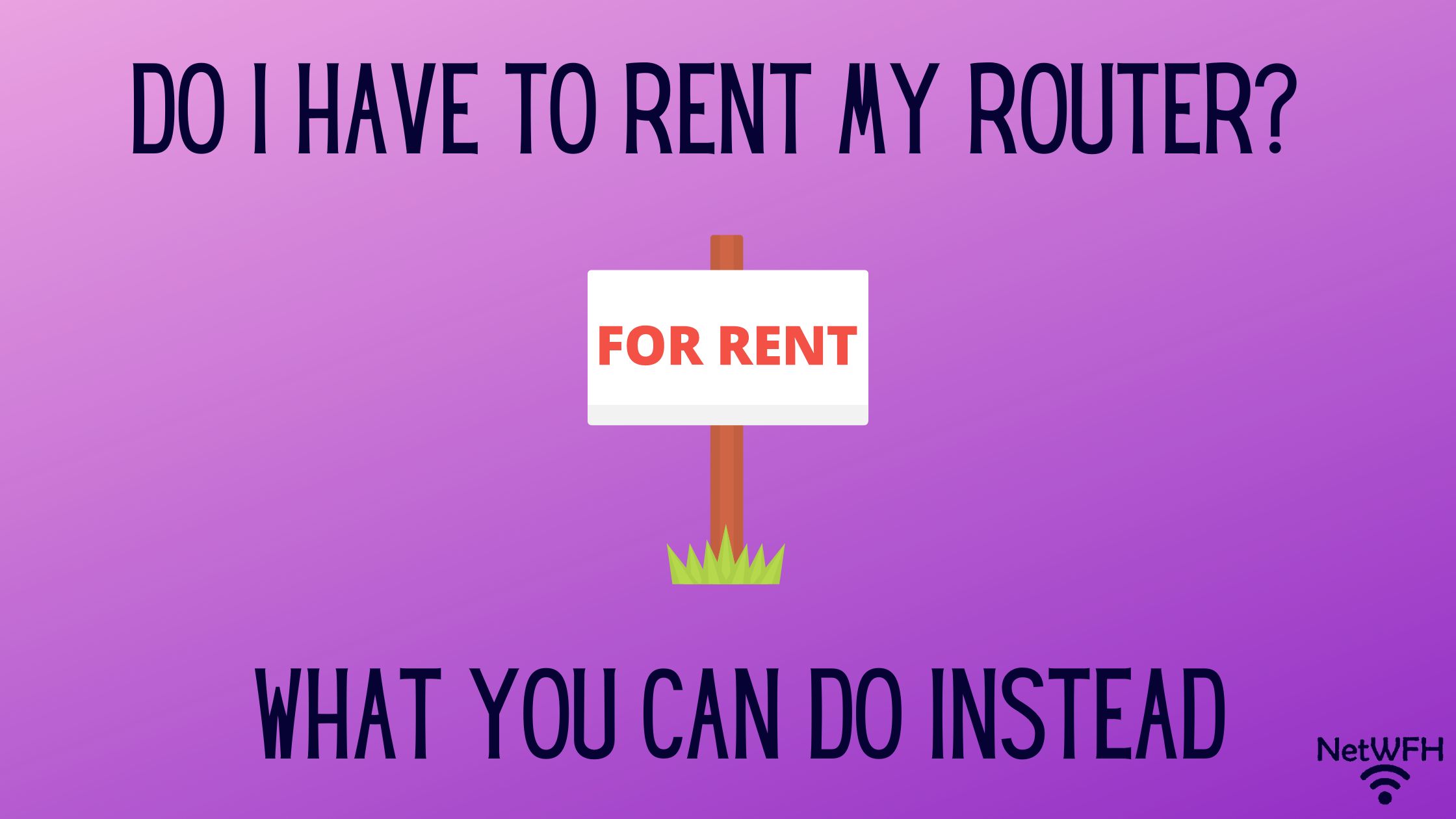 Do I Have to Rent My Router? What You Can Do Instead