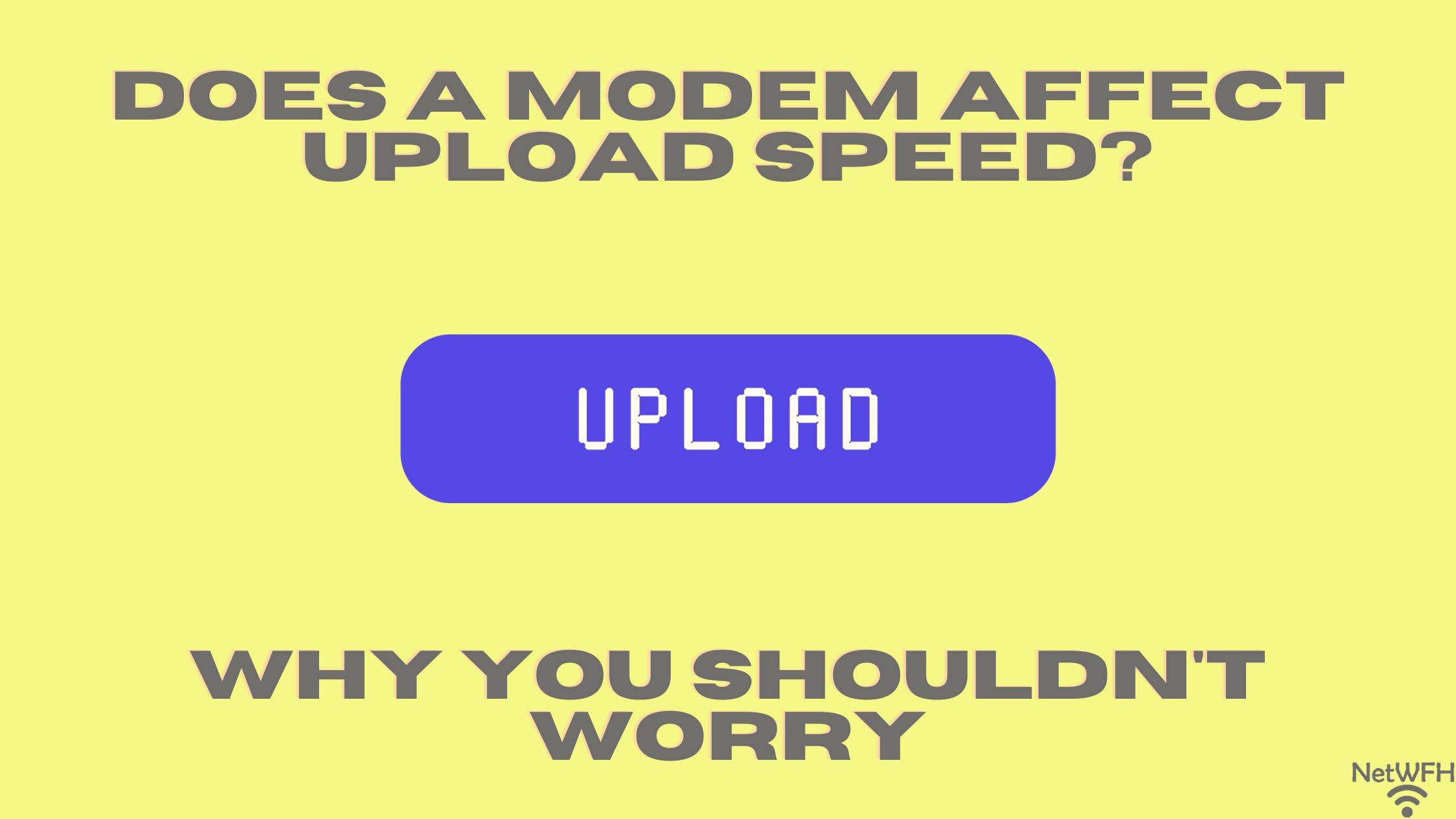 Does a Modem Affect Upload Speed? Why You Shouldn’t Worry